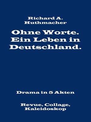 cover image of Ohne Worte. Ein Leben in Deutschland. Drama in 5 Akten